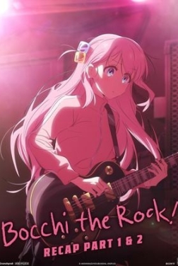 BOCCHI THE ROCK! Recap Part 1 & 2 (2024)